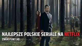 Najlepsze Polskie seriale na Netflix (2018-2021)