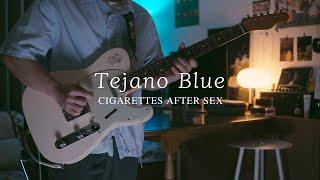 CIGARETTES AFTER SEX - 'Tejano Blue'  [GUITAR COVER]