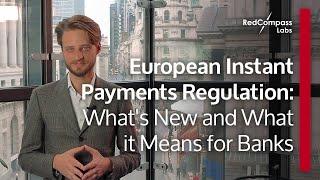 European Instant Payments Regulation: What's New and What it Means for Banks