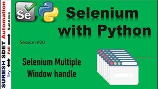 #20 Selenium with Python | How to Handle Multiple Windows in selenium | Browser Tabs