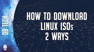 How To: 2 Ways to Download Linux ISO Files
