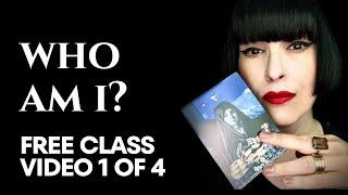 FREE CLASS! Who Am I? Your Self Identity Toolkit. Part 1 of 4.