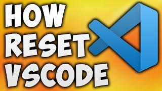 How to Reset Visual Studio Code to Default Settings - VSCode Revert or Restore to Default Settings