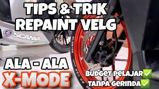 Repaint Velg Budget Pelajar ala ala X-Mode