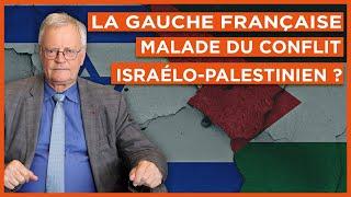 La gauche française malade du conflit israélo-palestinien ?