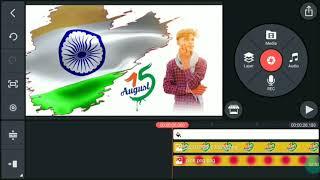 15 August Independence Day WhatsApp Status Video Editing In Kinemaster Tutorial