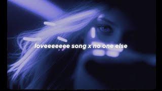 "loveeeeeee song x no one else" (lyrics) tiktok version | Chris Brown & Rihanna