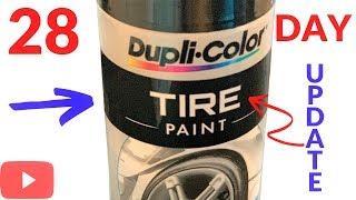 DUPLI-COLOR TIRE PAINT | 28 DAY UPDATE!!