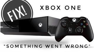 How to fix XBOX ONE "Something Went Wrong" Startup Issues