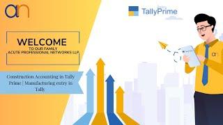 Construction Accounting in Tally Prime | Manufacturing Entry in Tally | Acute Networks #tallyprime