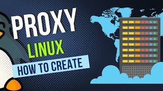 How to Create a Proxy Server Linux (Ubuntu and CentOS)