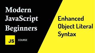 Enhanced Object Literal Syntax That a Good JavaScript Developer Should Know