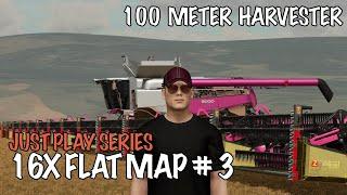 100 METER Wide Harvester on 16X Flat Map in Farming Simulator 22 (FS22) JUST PLAY timelapse Ep 3