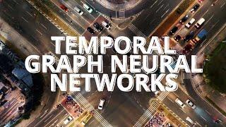 Friendly Introduction to Temporal Graph Neural Networks (and some Traffic Forecasting)