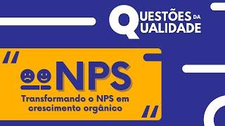 TRANSFORMANDO O NPS EM CRESCIMENTO ORGÂNICO: Entenda esta relação 