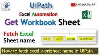 Get Excel sheet Name UiPath | Get Worksheet Activity UiPath | Excel Automation UiPath RPA