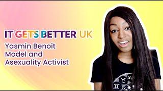 It Gets Better UK - Yasmin Benoit (Model and Asexuality Activist)