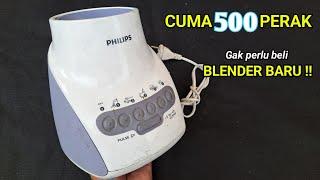 CARA  PALING MUDAH MEMPERBAIKI BLENDER PHILIPS MATI TOTAL