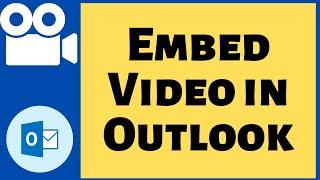How to Embed Video in Outlook Email?
