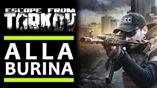 ALLA BURINA ► ESCAPE FROM TARKOV Gameplay ITA