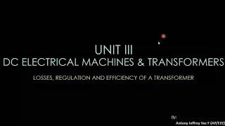 Loses, Regulation and Efficiency of a Transformer