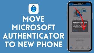 How to Move Microsoft Authenticator to New Phone (2024) | Microsoft Authenticator Tutorial