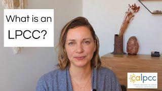 What is an Licensed Professional Clinical Counselors (LPCC) in California? (7 minutes)