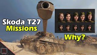 Skoda T27 Missions - Why?  World of Tanks