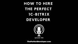 How To Hire The Perfect 1C-Bitrix Developer