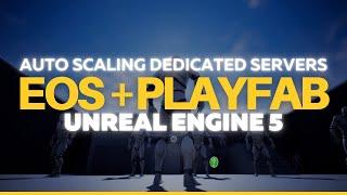 Epic Online Services and Playfab: The Dynamic Duo for Unreal Engine 5 Game Servers