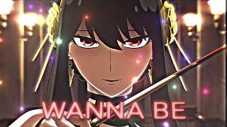 Yor Forger | Wanna Be | [ AMV/EDIT ]