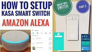 HOW TO SETUP KASA Smart Wifi TP-LINK Switch & Control with AMAZON Alexa APP