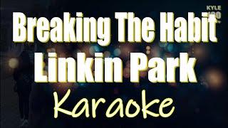 Breaking the Habit - Linkin Park Karaoke HD Version