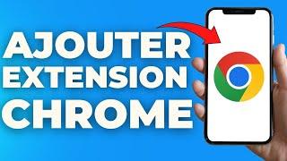 Comment Ajouter Une Extension A Google Chrome Iphone ( FACILE )