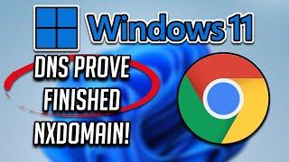 How to Fix DNS PROBE FINISHED NXDOMAIN on Google Chrome in Windows 11