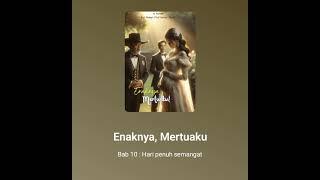 Enaknya Mertua Ku || Novel Romantis || Bab_10