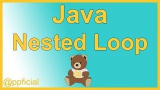 Java Nested Loops by Example using a For Loop - Java Programming - Appficial