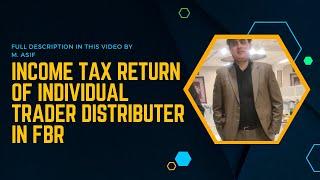 Income Tax Return of Individual Trader Distributer in FBR Pakistan