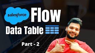 Data Table in Salesforce Flow Part 2 - Salesforcegeek