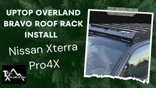 Installing a UpTop Overland Bravo Xterra Roof Rack Nissan Xterra Pro 4X Overland Build