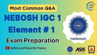 Most Common Questions & Answers for NEBOSH IGC 1- Element 1 (Exam Prep)