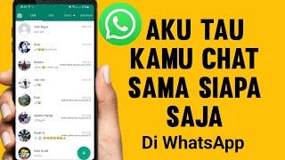 Cara Mengetahui Dia Chat dengan Siapa Saja di WhatsApp - Tanpa aplikasi