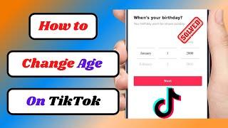 How to Change Age on TikTok 2023|How to Change your Age on TikTok 2023|Change Date of Birth TikTok