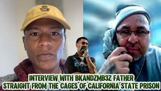 Interview With BkandzMb3z Father Straight from the cages of California state prison