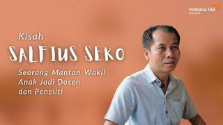 Salfius Seko, Mantan Sponsor Anak Sukses Bekerja Jadi Dosen Hukum dan Peneliti | #WVI25TAHUN