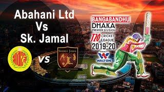Abahani Ltd  Vs Sk. Jamal | DPL T20 Cricket League 2021 |