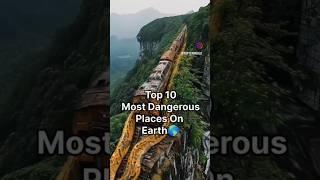 Top 10 Most Dangerous Places On Earth