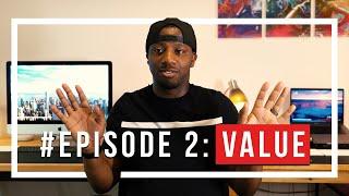 Episode 2: Value