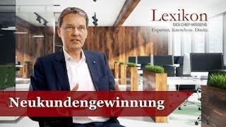 Lexikon des Chefwissens: Neukundengewinnung (Grundlagen Wachstum)