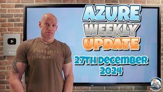 Azure Update - 27th December 2024